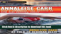 Read Book Annaleise Carr: How I Conquered Lake Ontario to Help Kids Battling Cancer (Lorimer