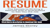 Read Books Resume: The Secrets to Writing a Resume that is Guaranteed to Get You the Job ((Resume