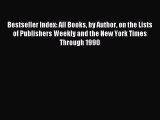 Download Bestseller Index: All Books by Author on the Lists of Publishers Weekly and the New