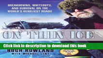 Download Book On Thin Ice: Breakdowns, Whiteouts, and Survival on the World s Deadliest Roads