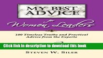 Read My Best Advice for Women Leaders: 100 Timeless Truths and Practical Advice from the Experts