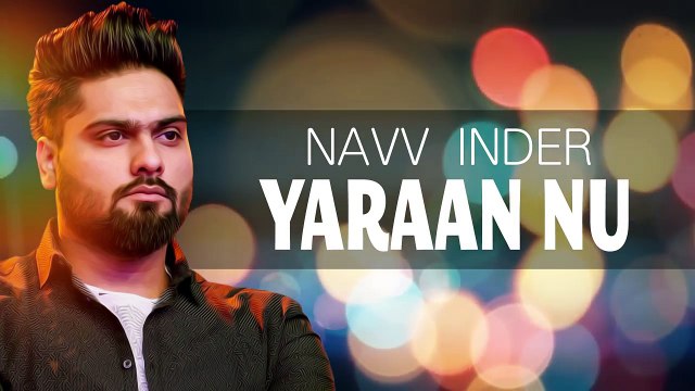 Yaraan Nu __ Navv Inder __ Official Audio Song __ New Punjabi Songs 2016