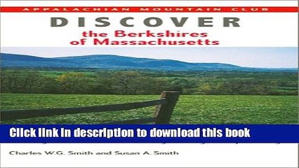 Read Book Discover the Berkshires of Massachusetts: AMC Guide to the Best Hiking, Biking, and