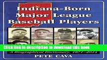 Read Book Indiana-Born Major League Baseball Players: A Biographical Dictionary, 1871-2014 ebook