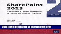 Read SharePoint 2013 - Coffret de deux livres : Apprendre Ã  utiliser SharePoint et mettre en