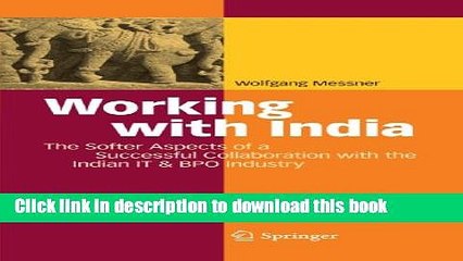 Read Working with India: The Softer Aspects of a Successful Collaboration with the Indian IT   BPO