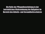 Read Die Rolle der Pflegedienstleitung in der betrieblichen Wahrnehmung der Aufgaben im Bereich