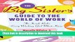 Read The Big Sister s Guide to the World of Work: The Inside Rules Every Working Girl Must Know