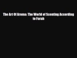 Download The Art Of Aroma: The World of Scenting According to Farah PDF Online