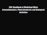 Read CRC Handbook of Medicinal Mints Aromathematics: Phytochemicals and Biological Avtivities