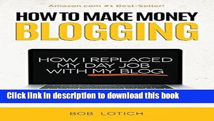 Скачать видео: Read How To Make Money Blogging: How I Replaced My Day-Job and How You Can Start A Blog Today