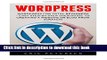Read WordPress: WordPress for Total Beginners - Easy Step-By-Step User Guide to Creating a Website