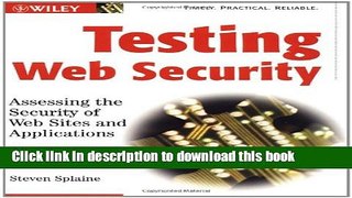 Read Testing Web Security: Assessing the Security of Web Sites and Applications Ebook Free