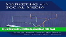 Download Marketing and Social Media: A Guide for Libraries, Archives, and Museums PDF Free