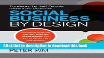 Read Social Business By Design: Transformative Social Media Strategies for the Connected Company