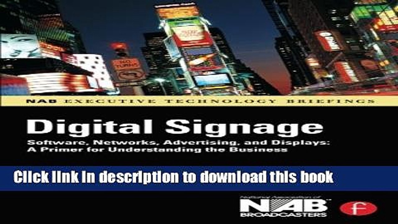 Read Digital Signage: Software, Networks, Advertising, and Displays: A Primer for Understanding