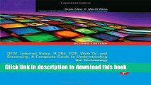Read Video Over IP: IPTV, Internet Video, H.264, P2P, Web TV, and Streaming: A Complete Guide to