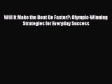 READ book Will It Make the Boat Go Faster?: Olympic-Winning Strategies for Everyday Success#
