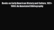 Read Books on Early American History and Culture 1951-1960: An Annotated Bibliography PDF Full
