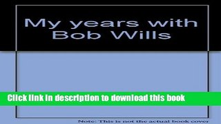 Read Book My Years with Bob Wills E-Book Free
