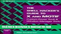 Download The Shell Hacker s Guide to X and Motif: Custom Power Tools and Windows Manager Tricks