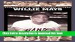 Read Book Willie Mays: A Biography (Baseball s All-Time Greatest Hitters) ebook textbooks
