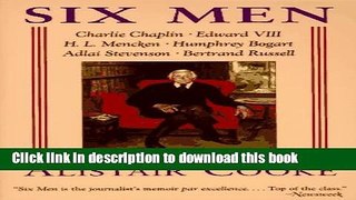 Download Book Six Men: Charlie Chaplin, Edward VIII, H. L. Mencken, Humphrey Bogart, Adlai