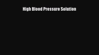 Download High Blood Pressure Solution Ebook Free