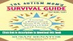 Read Books The Autism Mom s Survival Guide (for Dads, too!): Creating a Balanced and Happy Life