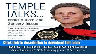 Download Books Temple Talks about Autism and Sensory Issues: The World s Leading Expert on Autism
