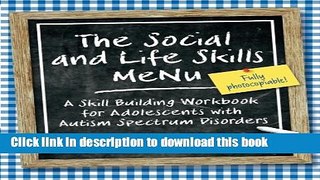 Read Books The Social and Life Skills Menu: A Skill Building Workbook for Adolescents with Autism