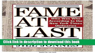 Read Book Fame At Last: Who Was Who According to The New York Times Obituaries PDF Free