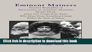 Read Book Eminent Mainers: Succint Biographies of Thousands of Amazing Mainers, Mostly Dead, and a