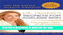 Read Dr. Denese s Secrets for Ageless Skin: Younger Skin in 8 Weeks  Ebook Free