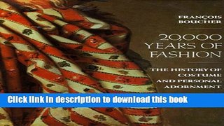 Read 20,000 Years of Fashion The History of Costume and Personal Adornment  PDF Online