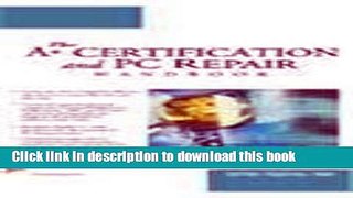 Read The A+ Certification and PC Repair Handbook  PDF Online