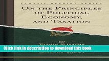 Read Book On the Principles of Political Economy, and Taxation (Classic Reprint) ebook textbooks