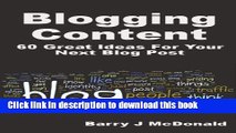 Read Blogging Content: 60 Great Ideas For Your Next Blog Post Ebook Free