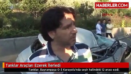 Tanklar Araçları Ezerek İlerledi