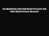 Read Can Meditation Lower High Blood Pressure?: And Other Blood Pressure Research PDF Free