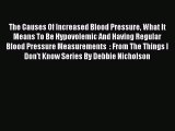 Read The Causes Of Increased Blood Pressure What It Means To Be Hypovolemic And Having Regular