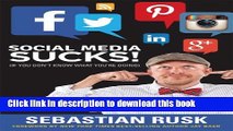 Read Social Media Sucks!: If you don t know what you re doing Ebook Free