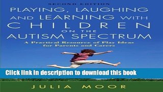 Read Books Playing, Laughing and Learning with Children on the Autism Spectrum: A Practical