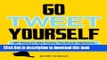Read Go Tweet Yourself: 365 Reasons Why Twitter, Facebook, MySpace, and Other Social Networking
