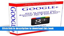 Download Google  (How to Improve Your Business Marketing and Sales, Secret Tips and Shortcuts!