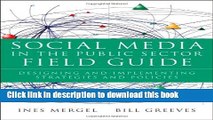 Read Social Media in the Public Sector Field Guide: Designing and Implementing Strategies and