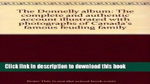Read Book The Donnelly album: The complete and authentic account illustrated with photographs of