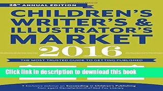 Read Book Children s Writer s   Illustrator s Market 2016: The Most Trusted Guide to Getting