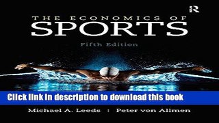 Read Book The Economics of Sports (The Pearson Series in Economics) E-Book Free