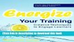 [PDF] Energize Your Training: Creative Techniques to Engage Learners Read Full Ebook